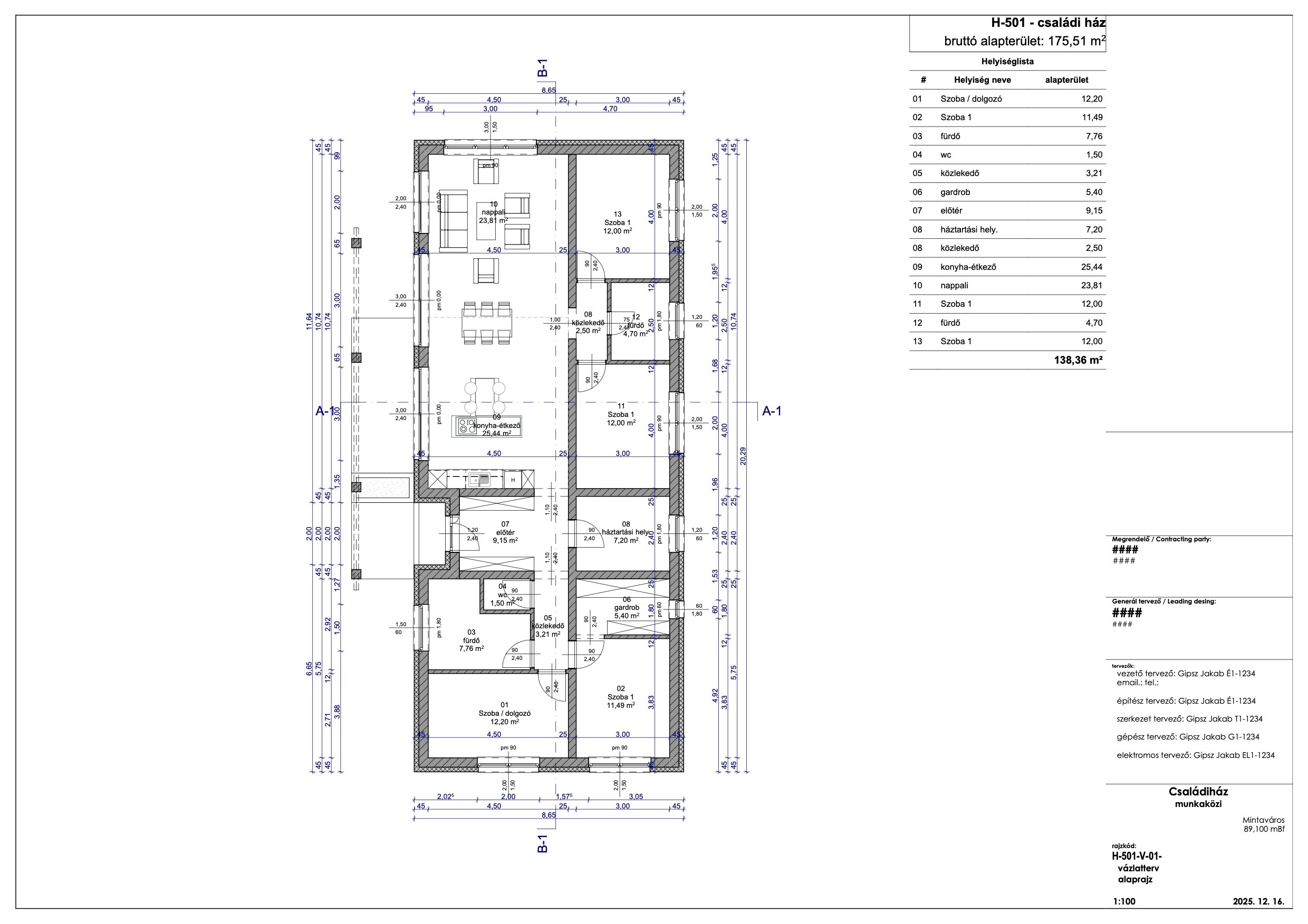 Az 5-ös típusterv 138,36 m² nettó alapterületű, részletes és méretezett földszinti alaprajza